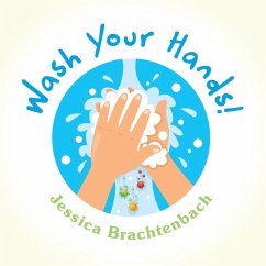 Wash Your Hands! (eBook, ePUB) - Brachtenbach, Jessica