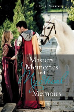 Masters Memories and Mystical Memoirs (eBook, ePUB) - Masters, Chris