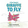 If You Teach a Giraffe to Fly (eBook,... - Bild 1