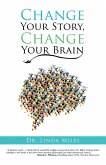 Change Your Story, Change Your Brain (eBook, ePUB)