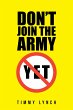 Don't Join the Army Yet!! (eBook, ePUB) - Bild 1