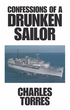 Confessions of a Drunken Sailor (eBook, ePUB) - Torres, Charles