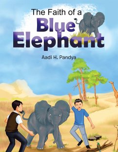 The Faith of a Blue Elephant (eBook, ePUB) - Pandya, Aadi H.