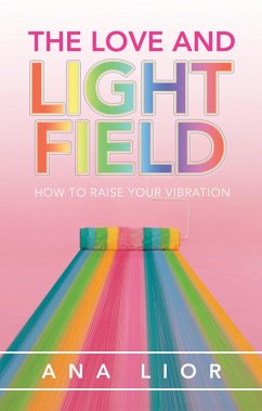 The Love and Light Field (eBook, ePUB) - Lior, Ana