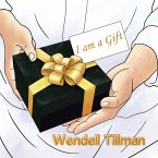 I Am a Gift (eBook, ePUB) I Am a Gift (eBook, ePUB)