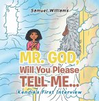 Mr. God, Will You Please Tell Me... (eBook, ePUB)