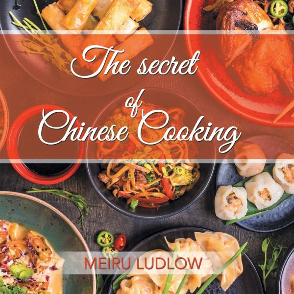 The Secret of Chinese Cooking (eBook, ePUB) The Secret of Chinese Cooking (eBook, ePUB)