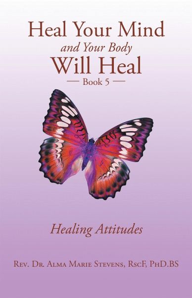 Heal Your Mind and Your Body Will Heal (eBook, ePUB) Heal Your Mind and Your Body Will Heal (eBook, ePUB)