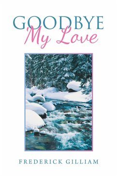 Goodbye My Love (eBook, ePUB) - Gilliam, Frederick