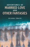 Adventures of Married Love and Other Fantasies (eBook, ePUB)