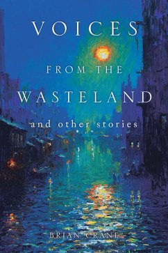 Voices from the Wasteland and Other Stories (eBook, ePUB) - Crane, Brian
