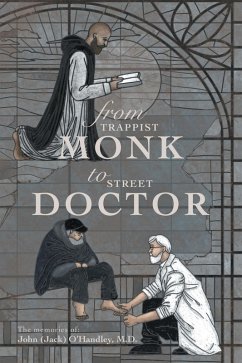From Trappist Monk to Street Doctor (eBook, ePUB) - O'Handley M. D., John