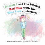 Boobah J and the Missing Red Shoe with the Blue Lace . . . Serious! (eBook, ePUB)