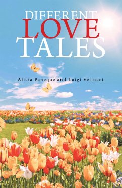 Different Love Tales (eBook, ePUB) - Paneque, Alicia; Vellucci, Luigi