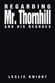 Regarding Mr. Thornhill and His Negroes (eBook, ePUB)