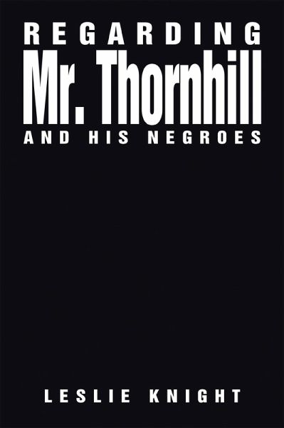 Regarding Mr. Thornhill and His Negroes (eBook, ePUB)
