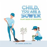 Child, You Are a Sower (eBook, ePUB) Child, You Are a Sower (eBook, ePUB)