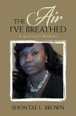 The Air I've Breathed (eBook, ePUB)
