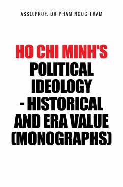 Cover Ho Chi Minh's Political Ideology - Historical and Era Value (Monographs) (eBook, ePUB)
