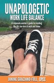 Unapologetic Work Life Balance (eBook, ePUB)