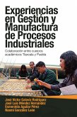 Experiencias En Gestión Y Manufactura De Procesos Industriales (eBook, ePUB)