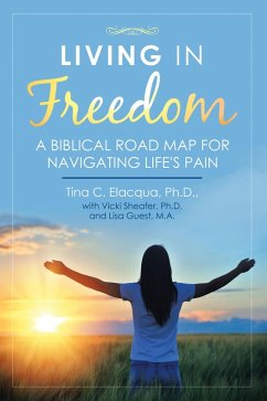 Living in Freedom (eBook, ePUB) - Elacqua Ph. D., Tina C.