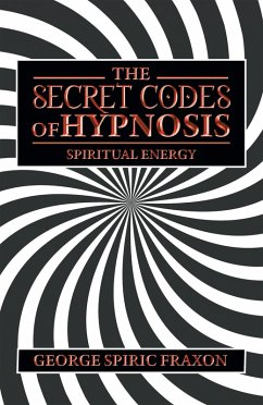 The Secret Codes of Hypnosis (eBook, ePUB) - Fraxon, George Spiric
