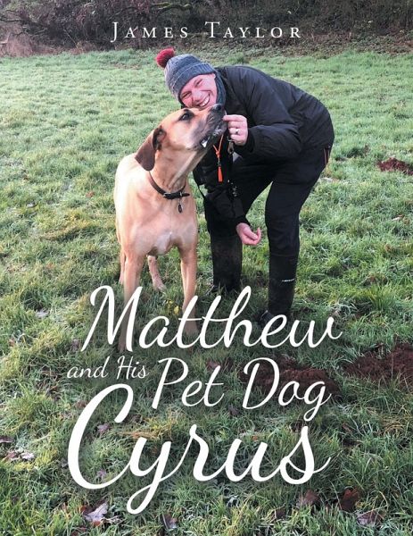 Matthew and His Pet Dog Cyrus (eBook, ePUB) Matthew and His Pet Dog Cyrus (eBook, ePUB)