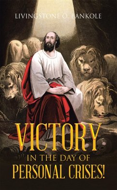 Victory in the Day of Personal Crises! (eBook, ePUB) - Bankole, Livingstone O.