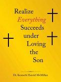 Realize Everything Succeeds Under Loving the Son (eBook, ePUB)