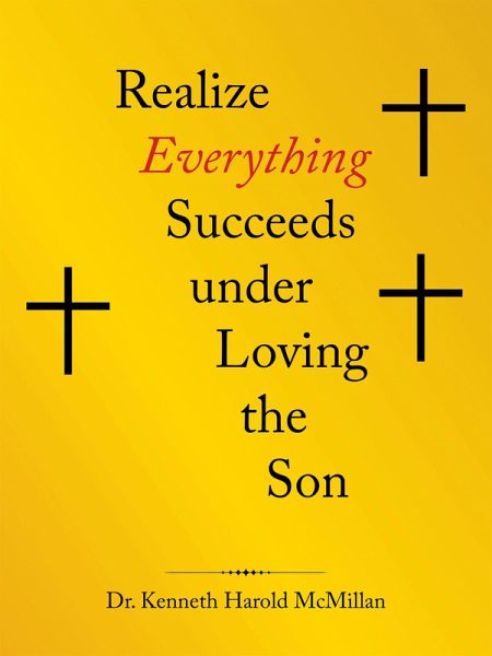 Realize Everything Succeeds Under Loving the Son (eBook, ePUB) Realize Everything Succeeds Under Loving the Son (eBook, ePUB)