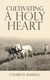 Cultivating a Holy Heart (eBook, ePUB)