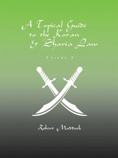 A Topical Guide to the Koran & Sharia Law (eBook, ePUB) - Maddock, Robert