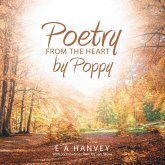 Poetry from the Heart by Poppy (eBook, ePUB) Poetry from the Heart by Poppy (eBook, ePUB)