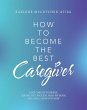 How to Become the Best Caregiver... - Bild 1