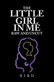 The Little Girl in Me Raw and Uncut (eBook, ePUB)