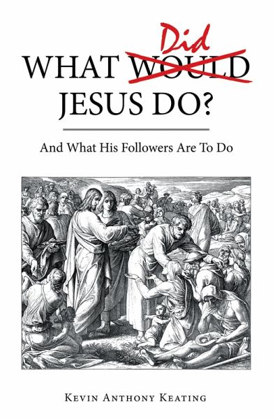 What Did Jesus Do? (eBook, ePUB) What Did Jesus Do? (eBook, ePUB)