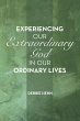Experiencing Our Extraordinary God in... - Bild 1