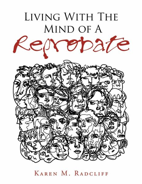 Living with the Mind of a Reprobate (eBook, ePUB) Living with the Mind of a Reprobate (eBook, ePUB)