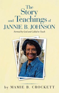 The Story and Teachings of Jannie B. Johnson (eBook, ePUB) - Crockett, Mamie B.