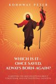 Which Is It- Once Saved, Always Born-Again? (eBook, ePUB)
