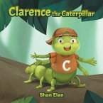 Clarence the Caterpillar (eBook, ePUB)