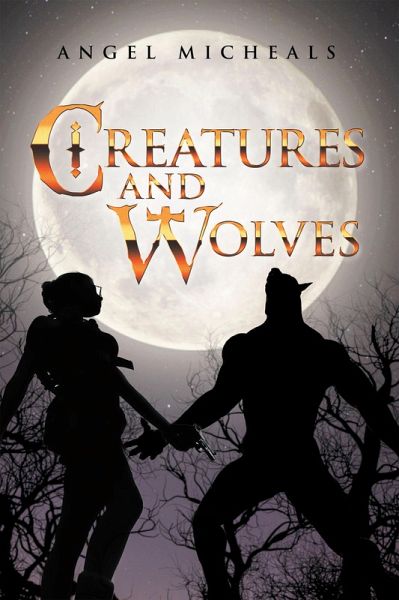 Creatures and Wolves (eBook, ePUB) Creatures and Wolves (eBook, ePUB)