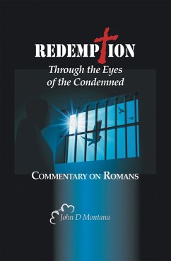 Redemption Through the Eyes of the Condemned (eBook, ePUB) - Montana, John D