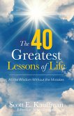 The 40 Greatest Lessons of Life (eBook, ePUB)