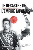 Le Désastre De L'Empire Japonais (eBook, ePUB)
