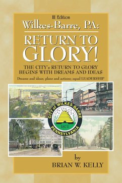 Wilkes-Barre: Return to Glory Iii (eBook, ePUB) - Kelly, Brian W.