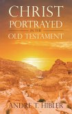 Christ Portrayed in the Old Testament (eBook, ePUB)