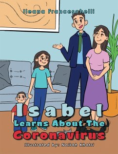 Isabel Learns About the Coronavirus (eBook, ePUB) Isabel Learns About the Coronavirus (eBook, ePUB)