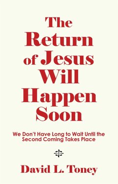 The Return of Jesus Will Happen Soon (eBook, ePUB) - Toney, David L.